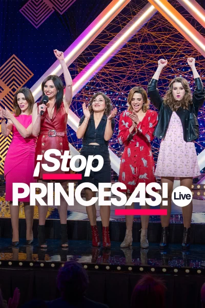 ¡Stop Princesas! Live. T(T1). ¡Stop Princesas!... (T1): Stop Princesas! Live: full show