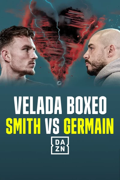 Boxeo: velada Smith vs Germain. T(2025). Boxeo: velada... (2025): Dalton Smith vs Mathieu Germain