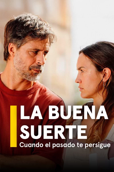 La buena suerte. Cuando el pasado te persigue