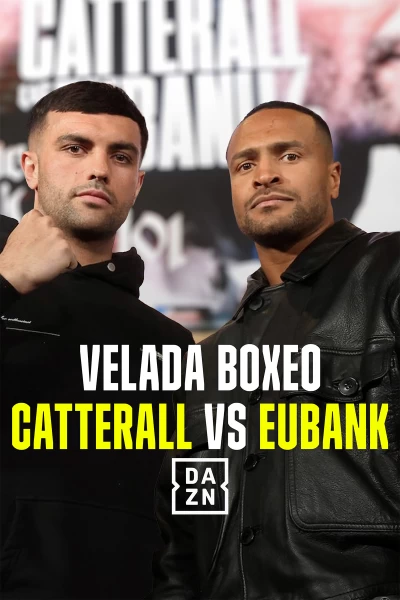 Boxeo: velada Catterall vs Eubank. T(2025). Boxeo: velada... (2025): Velada completa