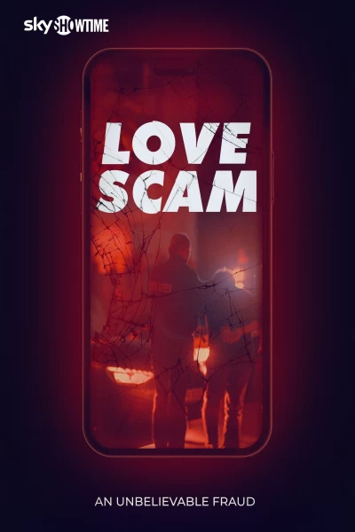 Love Scam: An Unbelievable Fraud