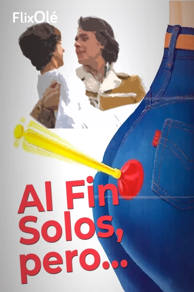 Al fin solos, pero...