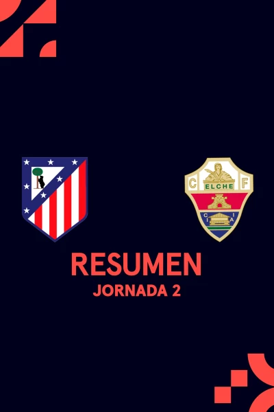 Jornada 2. Jornada 2: At. Madrid - Elche