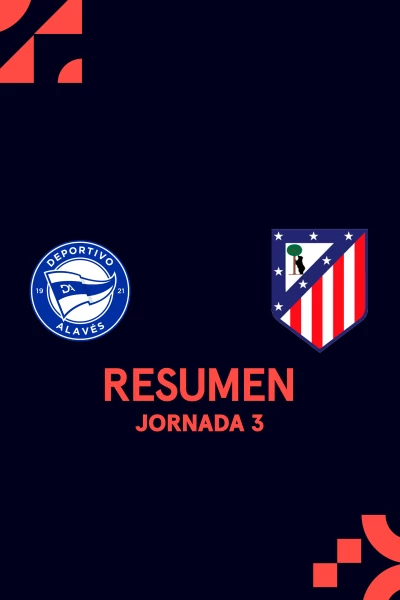 Jornada 3. Jornada 3: Alavés - At. Madrid