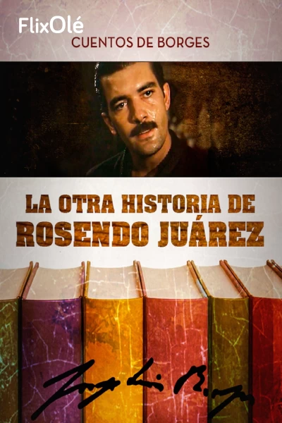 Cuentos de Borges: La otra historia de Rosendo Juárez