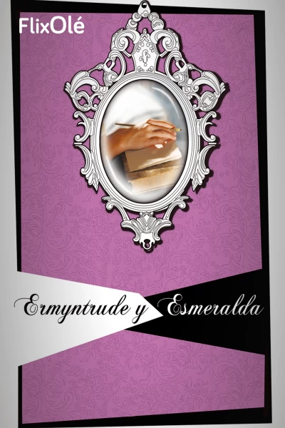 Ermyntrude y Esmeralda