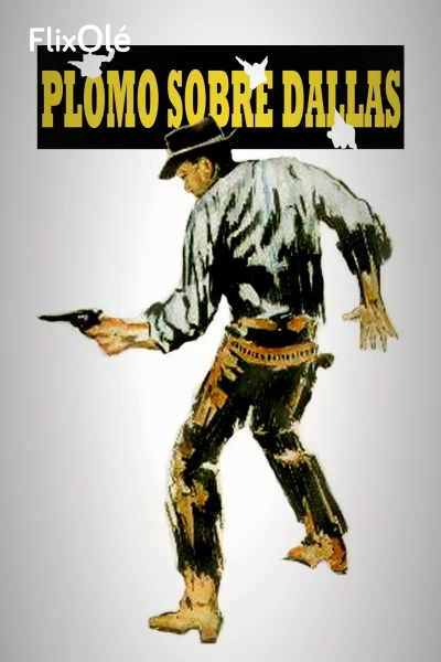 Plomo sobre Dallas