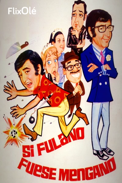 Si fulano fuese mengano