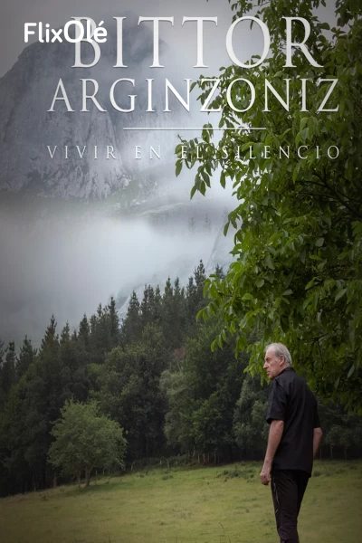 Bittor Arginzoniz. Vivir en el silencio