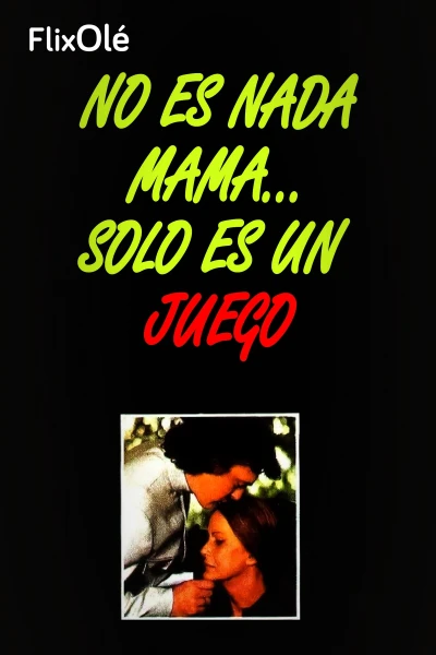 No es nada mamá... solo un juego