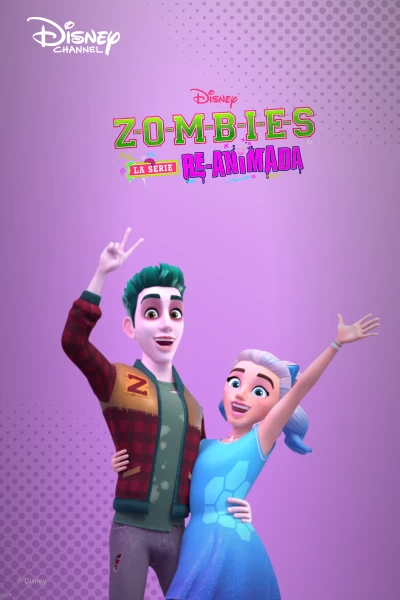 ZOMBIES: La serie re-animada