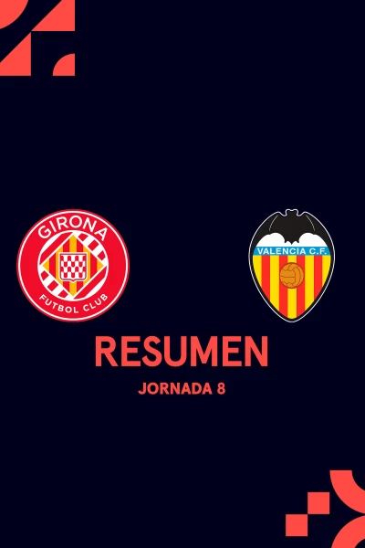 Jornada 8. Jornada 8: Girona - Valencia