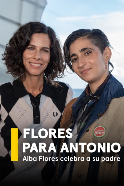 Flores para Antonio. Alba Flores celebra a su padre