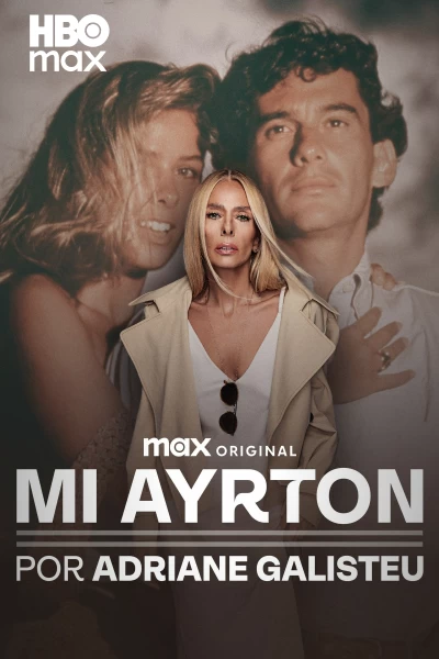 Mi Ayrton, por Adriane Galisteu