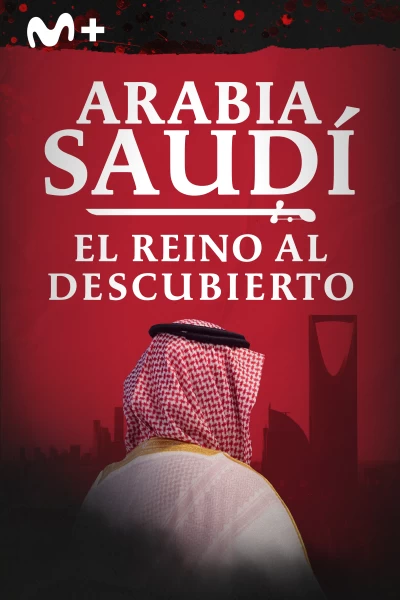 Arabia Saudí: el reino al descubierto