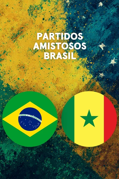 Partidos Amistosos Brasil. T(2025). Partidos... (2025): Brasil - Senegal