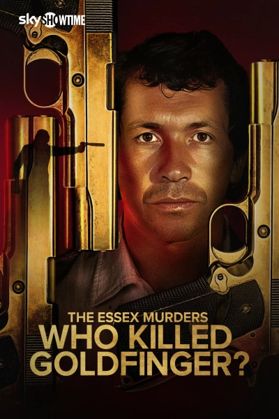The Essex Murders: Who Killed Goldfinger?