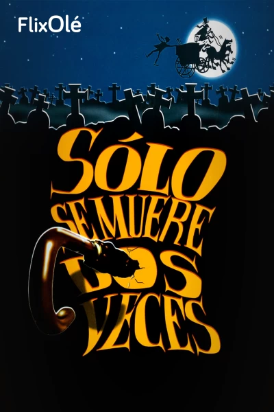 Sólo se muere dos veces