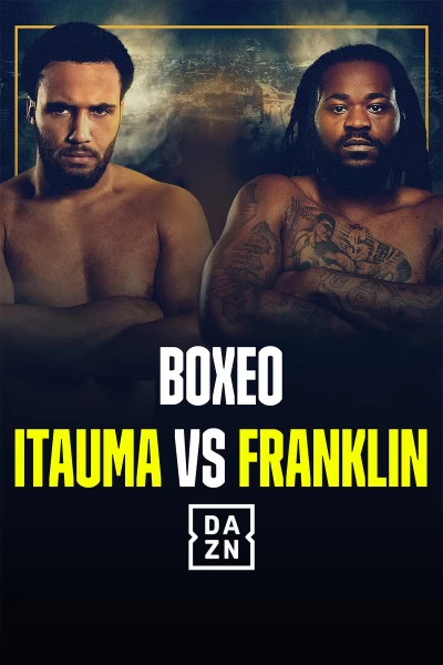 Boxeo velada: Itauma vs. Franklin. T(2026). Boxeo velada:... (2026): Velada completa