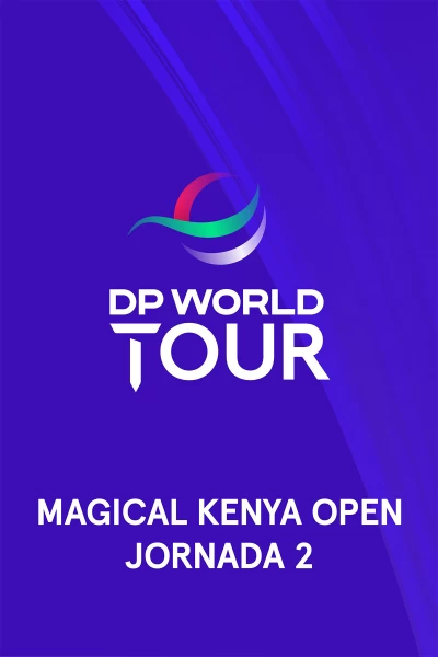 Magical Kenya Open. Magical Kenya Open (VO) Jornada 2. Parte 1