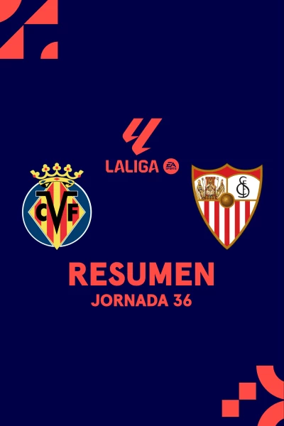 Jornada 36. Jornada 36: Villarreal - Sevilla