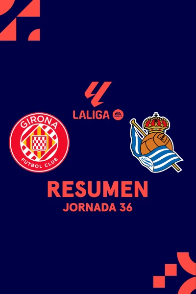 Jornada 36. Jornada 36: Girona - Real Sociedad