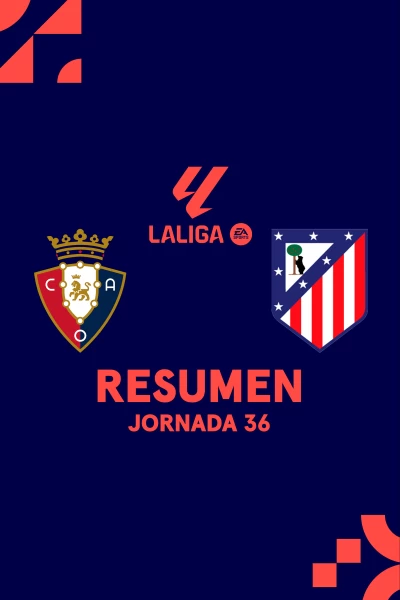 Jornada 36. Jornada 36: Osasuna - At. Madrid