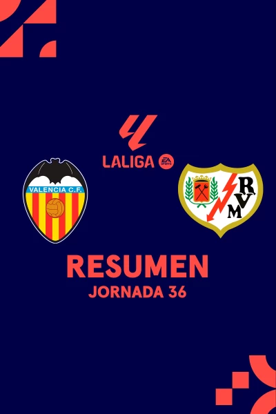 Jornada 36. Jornada 36: Valencia - Rayo