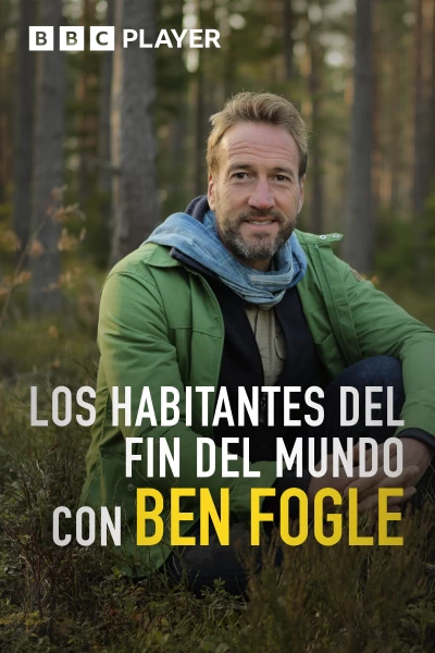 Los Habitantes Del Fin Del Mundo Con Ben Fogle