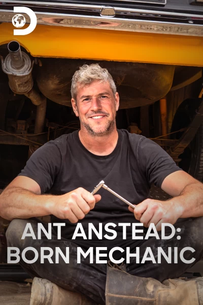 Ant Anstead: Born Mechanic