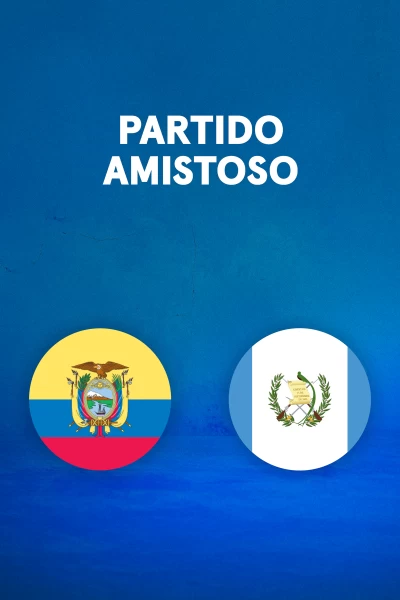 Partidos previos al Mundial. T(2026). Partidos previos... (2026): Ecuador - Guatemala