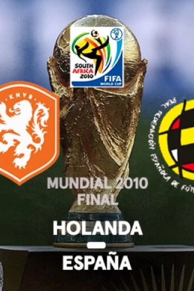 Copa del Mundo de Fútbol Sudáfrica. T(2010). Copa del Mundo de... (2010): Holanda - España