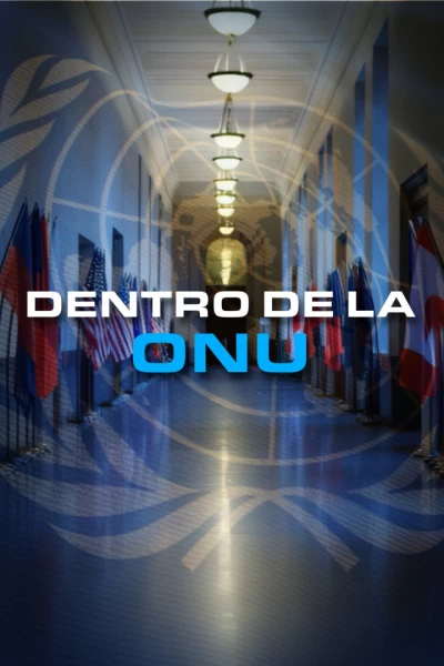 Especial: Dentro de La ONU