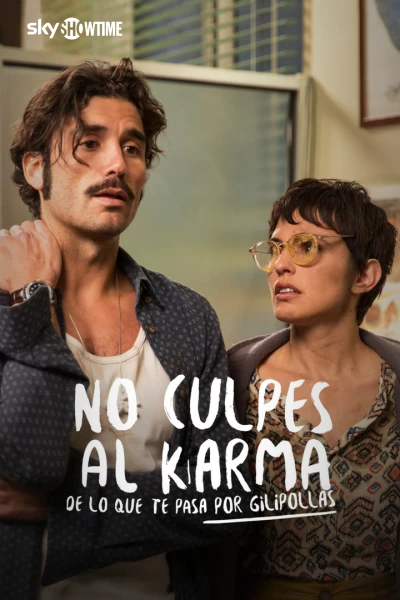 No culpes al karma de lo que te pasa por gilipollas