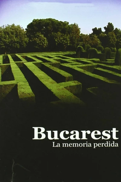 Bucarest, la memoria perdida