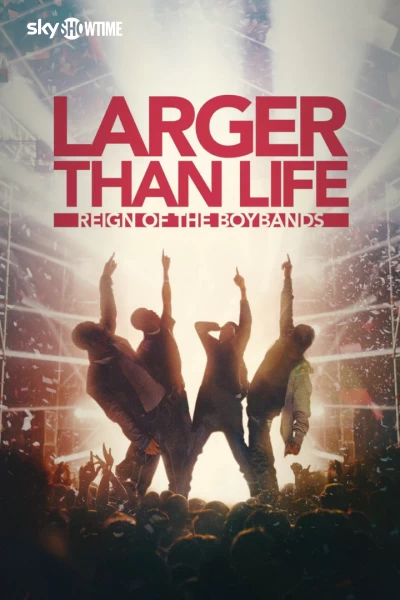Larger than Life: El reinado de las Boybands