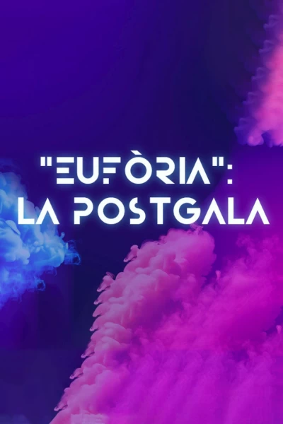 Eufòria: La Postgala